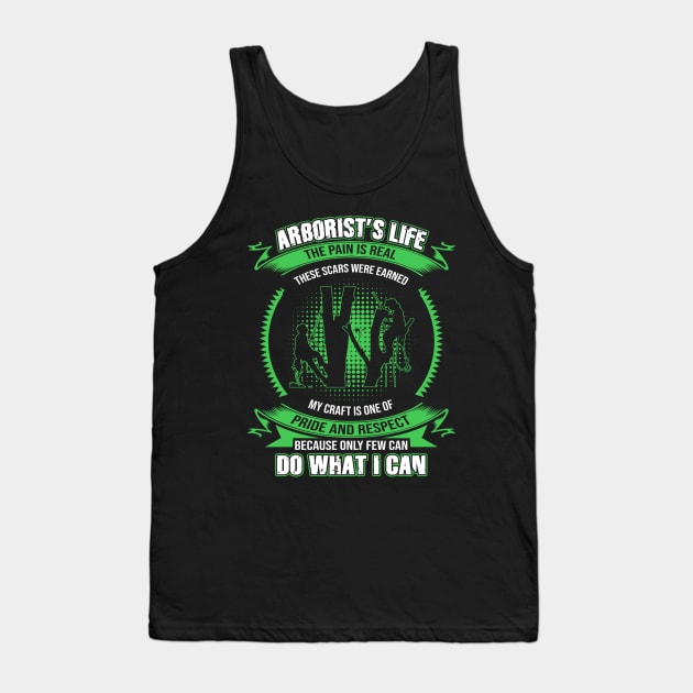 Funny Arborist's Life For Men Tree Climber The Pain Is Real Gift For Fathers Day Tank Top by paynegabriel